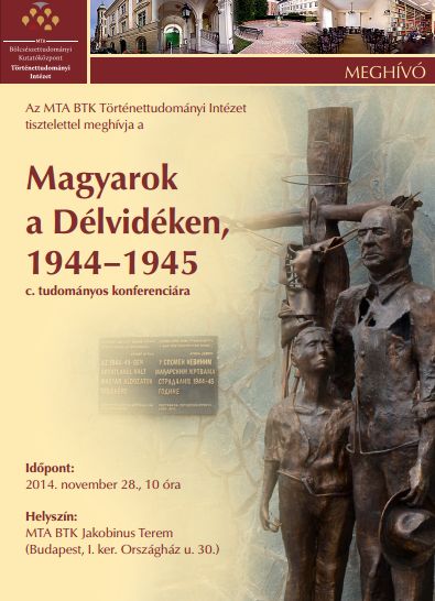 A Magyar–Szerb Akadémiai Vegyes Bizottság Magyar Tagozatának konferenciája: Magyarok a Délvidéken, 1944–1945