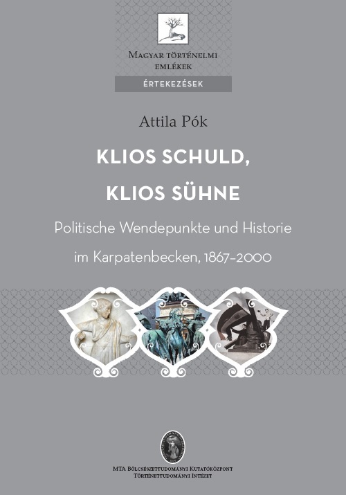 Megjelent Pók Attila Klios Schuld, Klios Sühne című új kötete!