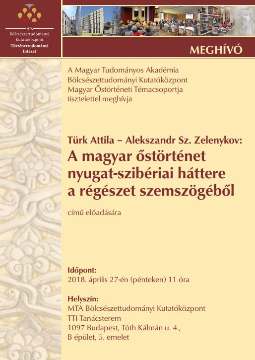 Türk Attila és Alekszandr Sz. Zelenykov előadása a Magyar Őstörténeti Témacsoport szervezésében