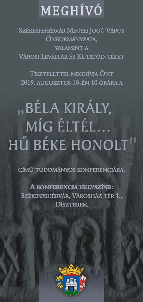 "Béla király, míg éltél...hű béke honolt": konferencia Székesfehérváron