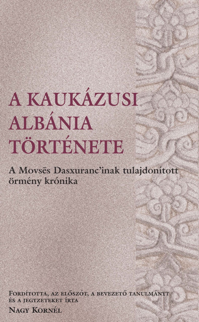 Megjelent Nagy Kornél új kötete: a kaukázusi Albánia története