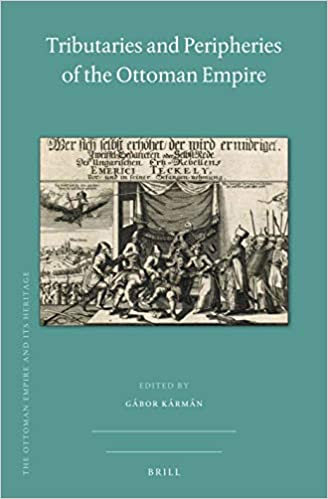 Tributaries and Peripheries of the Ottoman Empire: angol nyelvű kötet Kármán Gábor szerkesztésében