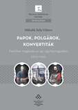 Papok, polgárok, konvertiták címmel új kötet jelent meg